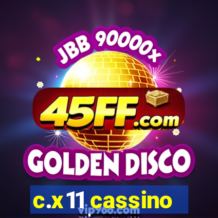 c.x11 cassino